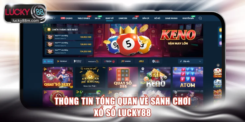 Thông tin tổng quan về sảnh chơi xổ số LUCKY88